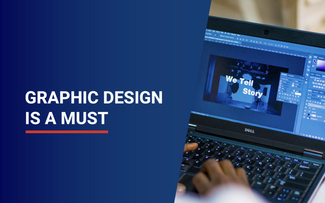 Graphic Design Is A Must
